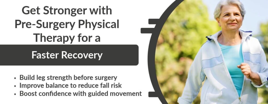 Get Stronger with Pre-Surgery Physical Therapy for a Faster Recovery